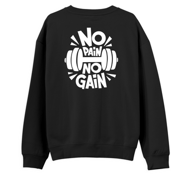 No Pain No Gain - Regular Sweatshirt