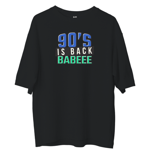 90's is Back Babe - Oversize T-shirt