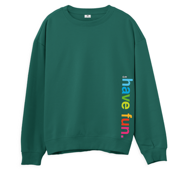 Have Fun - Regular Sweatshirt