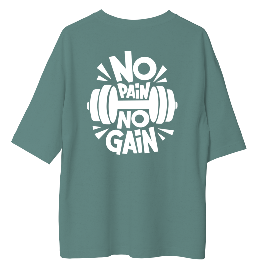 No Pain No Gain - Oversize T-shirt