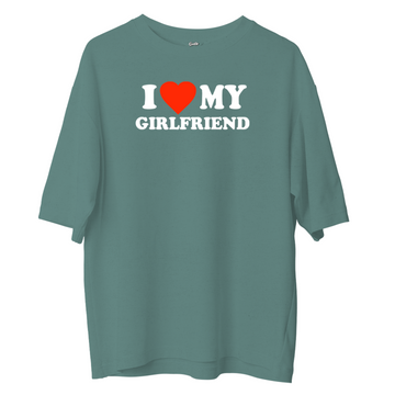 I Love My Girlfriend - Oversize T-shirt